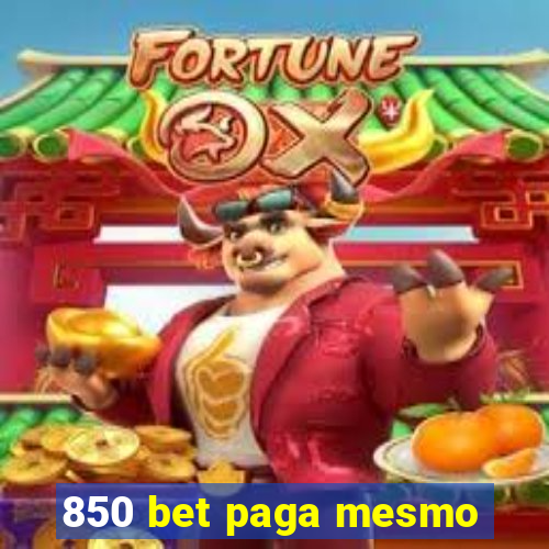 850 bet paga mesmo